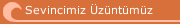 Sevincimiz Üzüntümüz