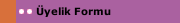 Üyelik Formu